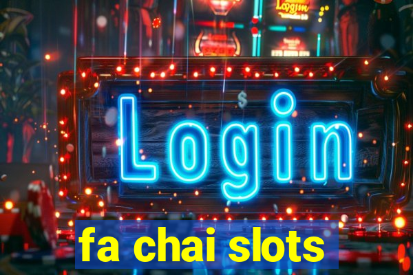 fa chai slots